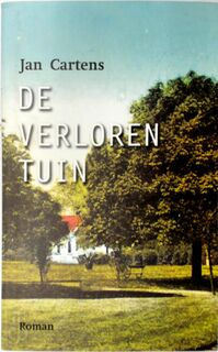 De verloren tuin [met opdracht en brief aan Jos Vandeloo] - Jan Cartens (ISBN 9789075039184)