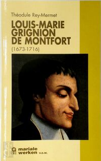 Louis-Marie Grignion de Montfort - Théodule Rey-Mermet (ISBN 9782853130851)