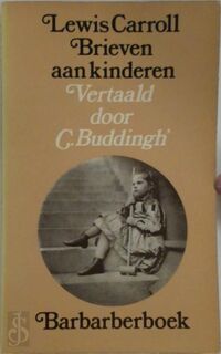 Brieven aan kinderen - Lewis Carroll, C. [vert.] Buddingh' (ISBN 9789021410272)