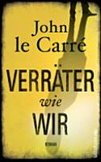 Verräter wie wir - John Le Carré (ISBN 9783550088339)