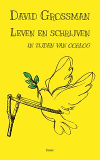 Leven en schrijven in tijden van oorlog - David Grossman (ISBN 9789059366763)