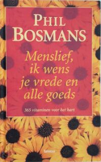Menslief, ik wens je vrede en alle goeds - Phil Bosmans (ISBN 9789020941197)
