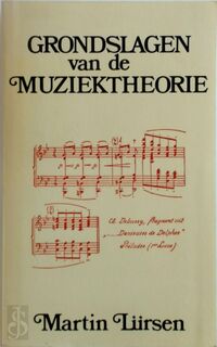 Grondslagen van de muziektheorie - Martin Lürsen, Hakiem van Lohuizen (ISBN 9789063250317)