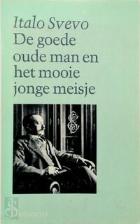 De goede oude man en het mooie jonge meisje - Italo Svevo (ISBN 9789065512178)