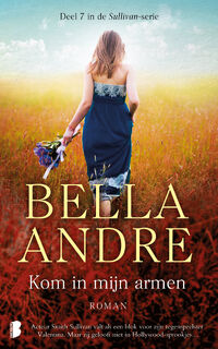 Kom in mijn armen - Bella Andre (ISBN 9789022576038)