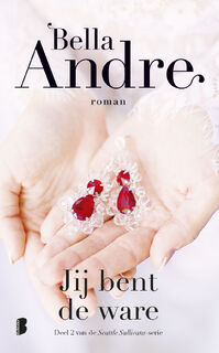 Jij bent de ware - Bella Andre (ISBN 9789022585337)