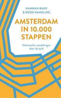 Amsterdam in 10.000 stappen - Hannah Bakx, Roos Hamelink (ISBN 9789028221116)