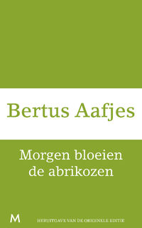 Morgen bloeien de abrikozen - Bertus Aafjes (ISBN 9789029089708)