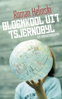 Bloemkool uit Tsjernobyl - Roman Helinski (ISBN 9789044625608)