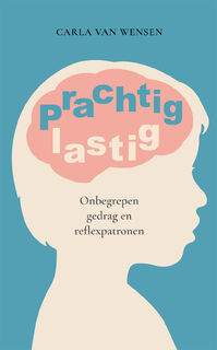 Prachtig lastig - Carla van Wensen (ISBN 9789088509421)