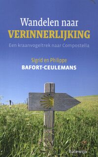 Wandelen naar verinnerlijking - Sigrid Ceulemans, Philippe Bafort (ISBN 9789085286233)