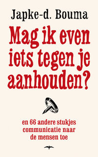 Mag ik even iets tegen je aanhouden? - Japke-D. Bouma (ISBN 9789400402331)