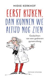 Eerst kijken, dan kunnen we altijd nog zien - Mieke Kerkhof (ISBN 9789464041088)