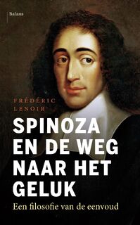 Spinoza en de weg naar het geluk - Frédéric Lenoir (ISBN 9789463821087)