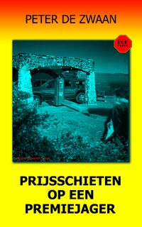 Prijsschieten op een premiejager - Peter de Zwaan (ISBN 9789464491067)