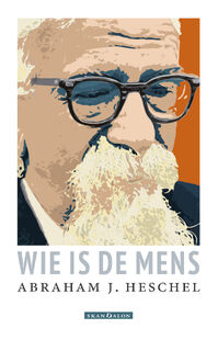Wie is de mens - Abraham Joshua Heschel (ISBN 9789493220300)