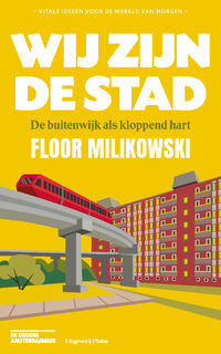 Wij zijn de stad - Floor Milikowski (ISBN 9789493256255)