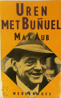 Uren met Buñuel - Max Aub, Arie van der Wal, Luis Buñuel (ISBN 9789029024297)