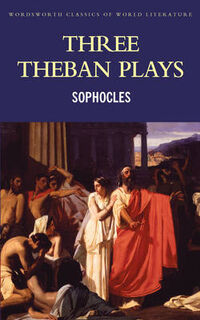 Three Theban Plays - Sophocles (ISBN 9781840221442)