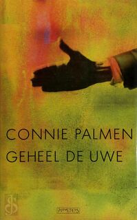 Geheel de uwe - Connie Palmen (ISBN 9789044603798)