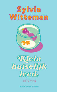 Klein huiselijk leed - Sylvia Witteman (ISBN 9789038814919)