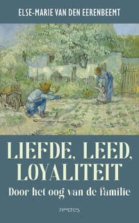 Liefde, leed, loyaliteit - Else-Marie van den Eerenbeemt (ISBN 9789044655766)