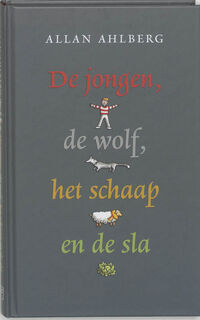 De jongen, de wolf, het schaap en de sla - Allan Ahlberg (ISBN 9789026131417)