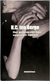 Het geheim van een opgewekt humeur - H.C. ten Berge (ISBN 9789029073554)