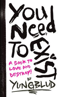 You Need To Exist - Yungblud (ISBN 9781529932065)