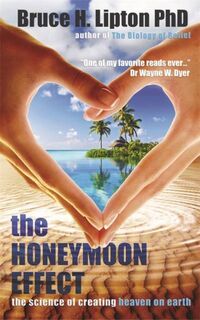 Honeymoon Effect - Bruce Lipton (ISBN 9781781801895)