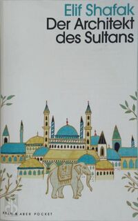 Der Architekt des Sultans - Elif Shafak (ISBN 9783036959467)