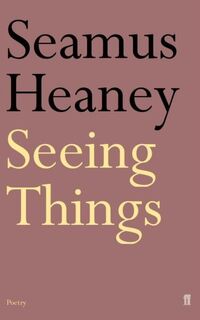 Seeing Things - Seamus Heaney (ISBN 9780571144693)