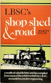 L.B.S.C.'s Shop, Shed and Road - Martin Evans (ISBN 9780852427088)
