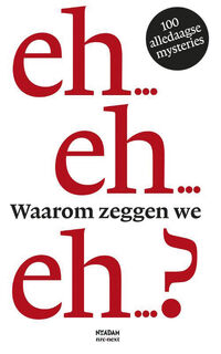 Waarom zeggen we eh ? - Juliette Vasterman (ISBN 9789046815694)
