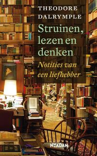 Struinen, lezen en denken - Theodore Dalrymple (ISBN 9789046815762)