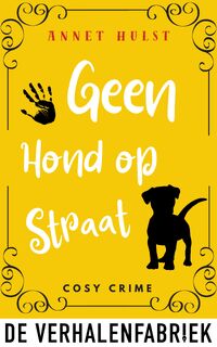 Geen hond op straat - Annet Hulst (ISBN 9789465170121)