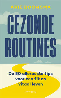 Gezonde routines - Arie Boomsma (ISBN 9789044648096)