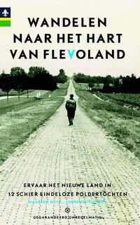 Wandelen naar het hart van Flevoland - Maarten Metz, Lourens Vellinga, Wilma Wormgoor, Bart van der Mark (ISBN 9789078641346)