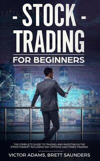 Stock Trading for Beginners - Victor Adams (ISBN 9781989638118)