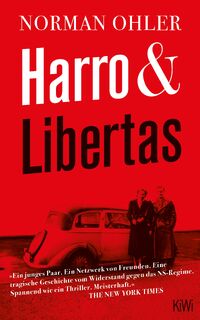 Harro und Libertas - Norman Ohler (ISBN 9783462001501)