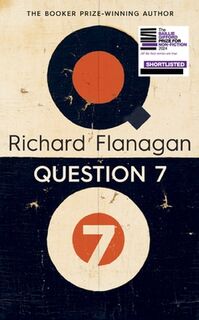 Question 7 - Richard Flanagan (ISBN 9781529935479)
