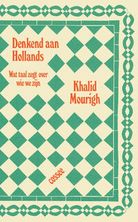 Denkend aan Hollands - Khalid Mourigh (ISBN 9789464521962)