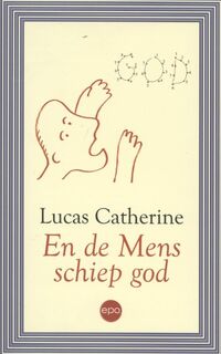 En de mens schiep god - Lucas Catherine (ISBN 9789491297250)