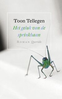 Het geluk van de sprinkhaan - Toon Tellegen (ISBN 9789021442594)