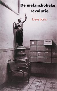 De melancholieke revolutie - Lieve Joris (ISBN 9789045700809)