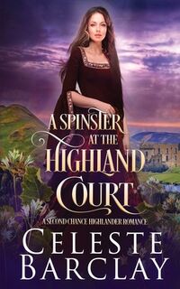 A Spinster at the Highland Court - Celeste Barclay (ISBN 9781648391491)