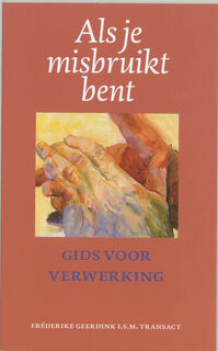 Als je misbruikt bent - F. Geerdink (ISBN 9789062244379)