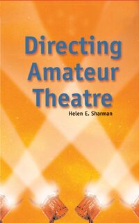 Directing Amateur Theatre - Helen E. Sharman (ISBN 9780713668070)