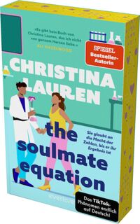 The Soulmate Equation - Sie glaubt an die Macht der Zahlen, bis er ihr Ergebnis ist - Christina Lauren (ISBN 9783492064972)