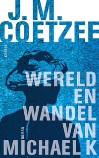 Wereld en wandel van Michael K. - J.M. Coetzee (ISBN 9789059364479)